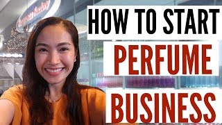 HOW TO START YOUR OWN PERFUME BUSINESS⎮FRAGRANCE BUSINESS VENTURE⎮JOYCE YEO [upl. by Pia315]