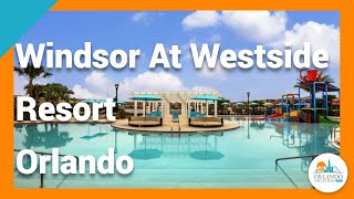 Windsor At Westside Resort in Kissimmee Florida Near Walt Disney World [upl. by Hermy]