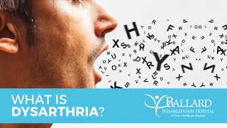 What is Dysarthria  Ballard Rehabilitation Hospital [upl. by Darill]