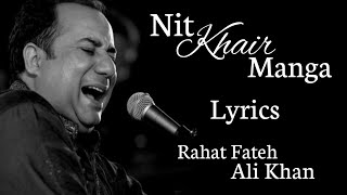 Nit Khair Manga full song  Lyrical  Raid  Rahat Fateh Ali Khan [upl. by Roderic519]