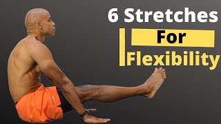 Dont Miss These 6 Daily Stretches for Improved Flexibility [upl. by Aihsatan]