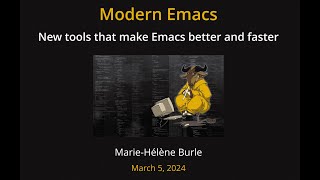 Modern Emacs all those new tools that make Emacs better and faster [upl. by Paolina481]