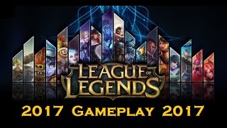 League of Legends 2017 gameplay [upl. by Cordi]