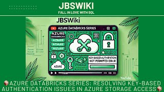 📦Azure Databricks Series Resolving KeyBased Authentication Issues in Azure Storage Access📦 [upl. by Hakim]