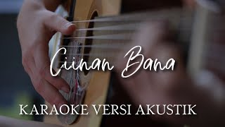 Karaoke Ciinan Bana Versi Akustik  Fauzana [upl. by Aicila484]