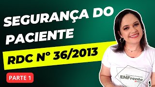 SEGURANÇA DO PACIENTE RDC nº 362013  Parte 1  Conceitos importantes que caem nas provas [upl. by Aihtennek]