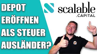 Wie du als Steuer Ausländer ein Depot bei Scalabe Capital eröffnen kannst inkl Anleitung [upl. by Copeland]