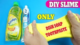 ONLY DISH SOAP and TOOTHPASTE SLIME  How to Make Slime DISH SOAP Salt and Toothpaste NO GLUE [upl. by Lenox]