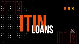 ITIN Loans [upl. by Yatnoj409]