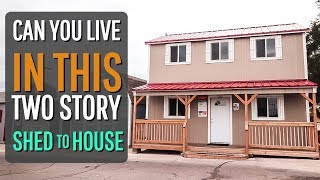 a TWO STORY Home Depot Tuff Shed Conversion YOU CAN LIVE IN [upl. by Olin]