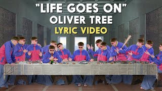 Oliver Tree  Life Goes On Lyric Video [upl. by Carolyn]