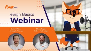 Foxit eSign Micro Webinar Foxit eSign Basics [upl. by Anerbes]