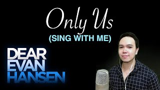 Only Us  DEAR EVAN HANSEN Karaoke  Male Part Cover  Ben Platt [upl. by Aleedis]