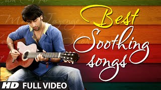 OFFICIAL Best Soothing Songs of Bollywood  Soothing Music [upl. by Eiramaliehs]