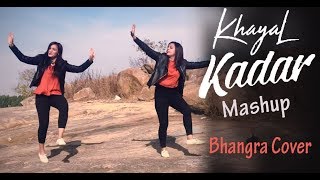 Khayal amp Kadar  Bhangra Mashup Choreography  Vekhii Jaa [upl. by Hoy]