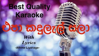 Epa Kadulel Sala Karaoke  Athma Liyanage athmaliyanage sinhalakaraoke sinhalakaroke acoustic [upl. by Humpage]