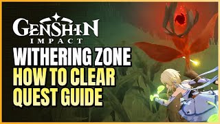 Clear The Withering Zone Quest Guide  How To Help Tighnari Clear With Dendrograna  Genshin Impact [upl. by Sherill]