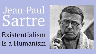 Existentialism Is a Humanism by JeanPaul Sartre [upl. by Doll]