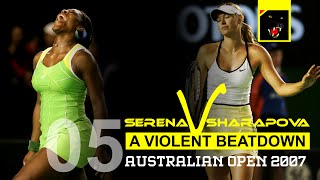 Serena Williams vs Maria Sharapova  Match 05  A Violent Beatdown Aus 2007 Final [upl. by Koenraad]