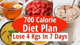 700 Calorie Diet Plan To Lose Weight Fast 4 Kg In 7 Days  Full Day Indian Diet Plan For Weight Loss [upl. by Jared]