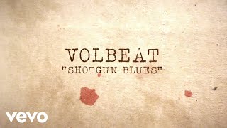 Volbeat  Shotgun Blues Official Lyric Video [upl. by Erastes410]