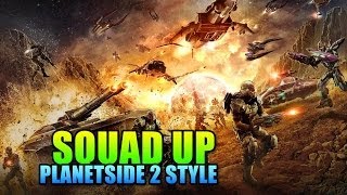 Planetside 2  Squad Up Operation TR [upl. by Roze884]