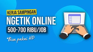 KERJA NGETIK ONLINE DIBAYAR 500 RIBU PER PROJECT  Cara Dapat Uang Dari Internet [upl. by Vedetta631]