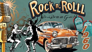 Rock and Roll Music From The 50s amp 60s 🔥 Classic Rock and Roll Playlist 50s amp 60s 🔥 Back to 50s 60s [upl. by Thorlie]