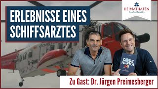 Erlebnisse eines Schiffsarztes  Zu Gast Dr Jürgen Preimesberger [upl. by Atlante]