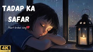 Tadap Ka Safar  Heartbroken Love Song💔  ZBR MUSIC [upl. by Dafodil581]