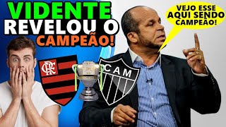 VIDENTE previu o CAMPEÃO da COPA do BRASIL 2024 entre FLAMENGO x ATLÉTICO MINEIRO [upl. by Xirdnek]