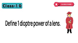 Define 1 dioptre of power of a lens [upl. by Ellenaj]