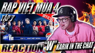 REACTION Rap Việt 2024 Tập 7  quotWquot KARIK IN THE CHAT [upl. by Artenra]