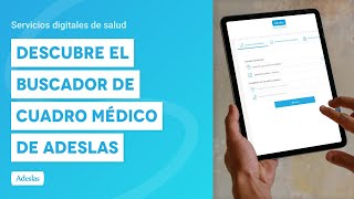 Descubre el buscador de Cuadro Médico de Adeslas  Servicios Digitales de Salud [upl. by Lewis]