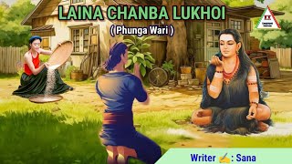 LAINA CHANBA LUKHOI  Phunga Wari [upl. by Allicserp]