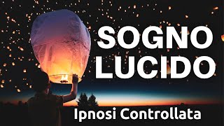 Sogno Lucido – Crolla Addormentato Immediatamente – Prendi il Controllo Dei Tuoi Sogni [upl. by Purse]