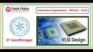 VLSI  MTech  IIT Gandhinagar  Interview Experience  Interview Questions for MTech VLSI Branch [upl. by Ayamat]