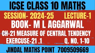 ICSE Class 10 Maths 202425 Ch21 Measure Of Central Tendency Ex211 Q No 110 From ML Aggarwal [upl. by Anahtor]