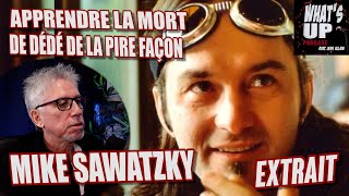 LHORRIBLE facon quil a appris la mort de Dédé Fortin Mike Sawatzky  Whats Up Podcast Extrait [upl. by Pillihpnhoj]