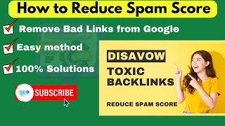 How To Reduce Spam Score  Remove Bad Backlinks From Google  Google Disavow Tool Webmaster Tools [upl. by Eelrebmyk]