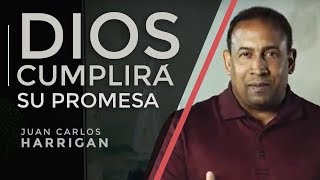 Dios Cumplirá Su promesa Pastor Juan Carlos Harrigan [upl. by Iroak]