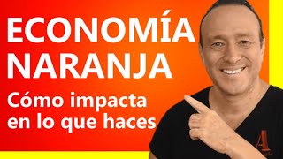 Qué es LA ECONOMÍA NARANJA y sus BENEFICIOS 😊 [upl. by Enerual]