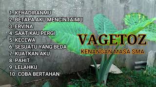 VAGETOZ FULL ALBUM KENANGAN MASA SEKOLAH TANPA IKLAN [upl. by Cathyleen133]