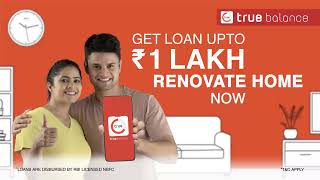 Transform Your Home with True Balance Secure a Fast Loan of Up to ₹1 Lakh [upl. by Monarski]