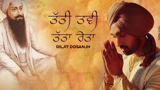 Dhan Guru Arjan Dev Sahib Ji  Tatti Tavi Tatta Reta  Diljit Dosanjh [upl. by Doran]