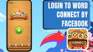 Login to Word Connect by Facebook  GamingExplained [upl. by Ylatfen]