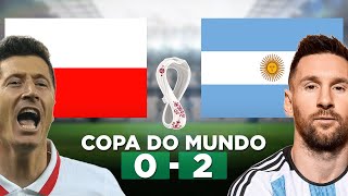 POLÔNIA 0 x 2 ARGENTINA Copa do Mundo 2022 3ª Rodada  Narração [upl. by Teahan]