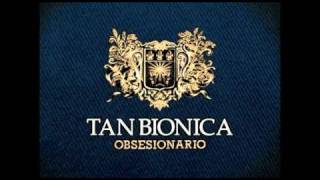 4  Loca  Tan Bionica  Obsesionario [upl. by Neelyam450]