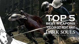 Dark Souls Remastered Top 5 Best Starting Weapons And How To Get Them [upl. by Eelac491]