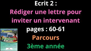 Ecrit 2 Rédiger une lettre pour inviter un intervenantpages  6061Parcours3ème annéeشرح [upl. by Reyam]